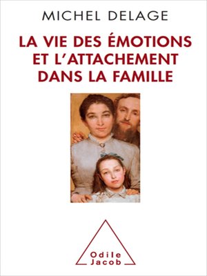 cover image of La Vie des émotions et l'attachement dans la famille